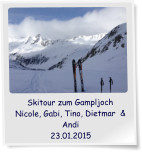 Skitour zum Gampljoch Nicole, Gabi, Tino, Dietmar  & Andi 23.01.2015