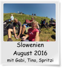 Slowenien August 2016 mit Gabi, Tino, Spritzi