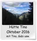 Htte Tino Oktober 2016 mit Tino, Gabi usw.